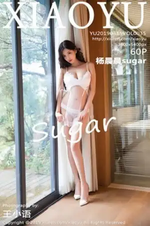 [XiaoYu画语界]Vol.035 女神杨晨晨sugar私房薄纱情趣内衣秀完美身材撩人诱惑写真60P